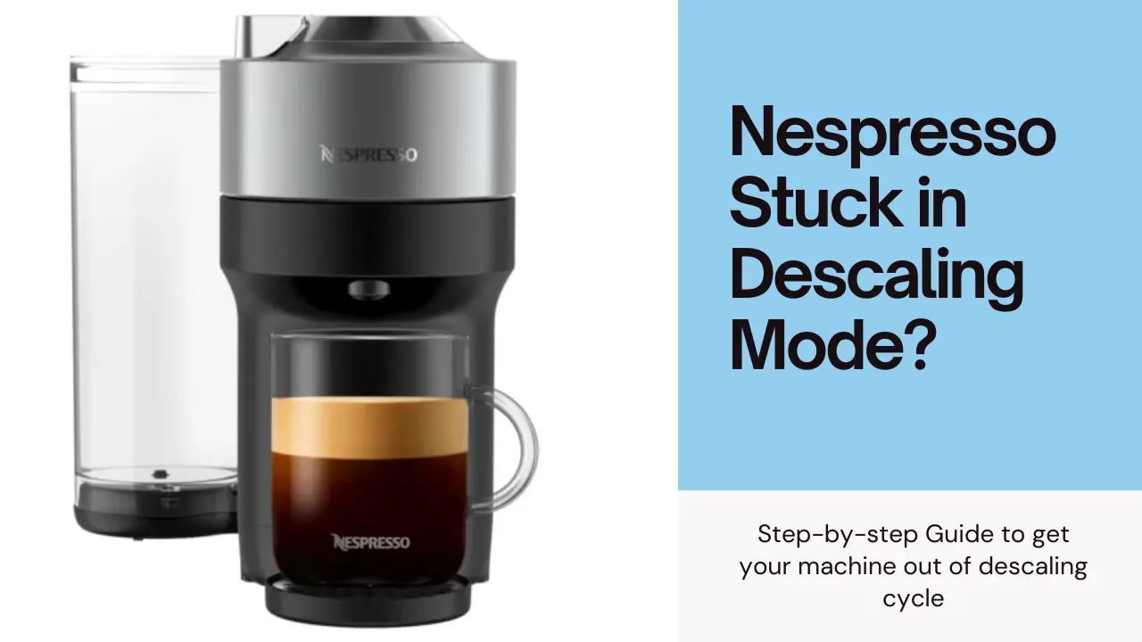 Nespresso Stuck In Descale/Rinse Mode? Here's What To Do