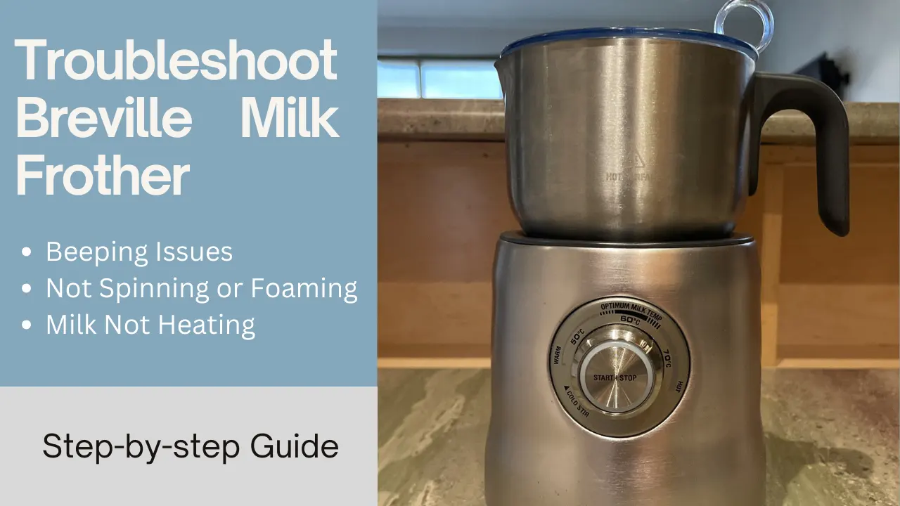 Breville Milk Frother Troubleshooting Guide For Common Problems