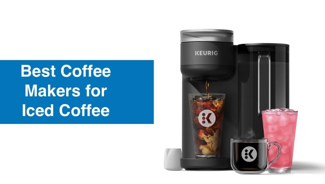 Best Iced Coffee Makers For a Refreshing Cup at Home